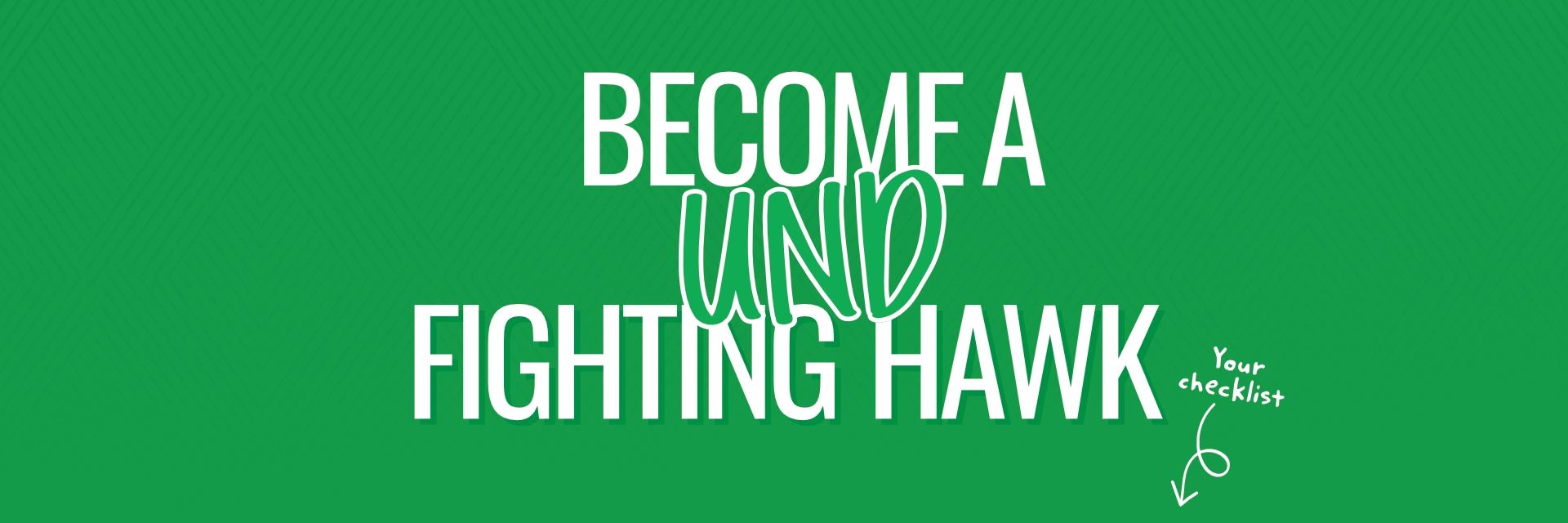 Become a UND Fighting Hawk. Your Checklist.