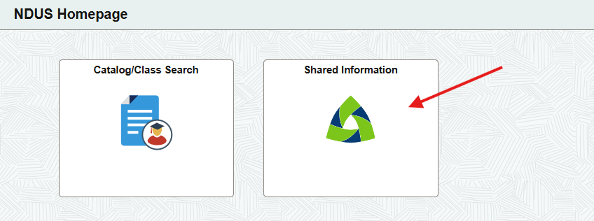 NDUS Homepage with “Catalog/Class Search” and “Shared Information” tiles; a red arrow points to the Shared Information tile.