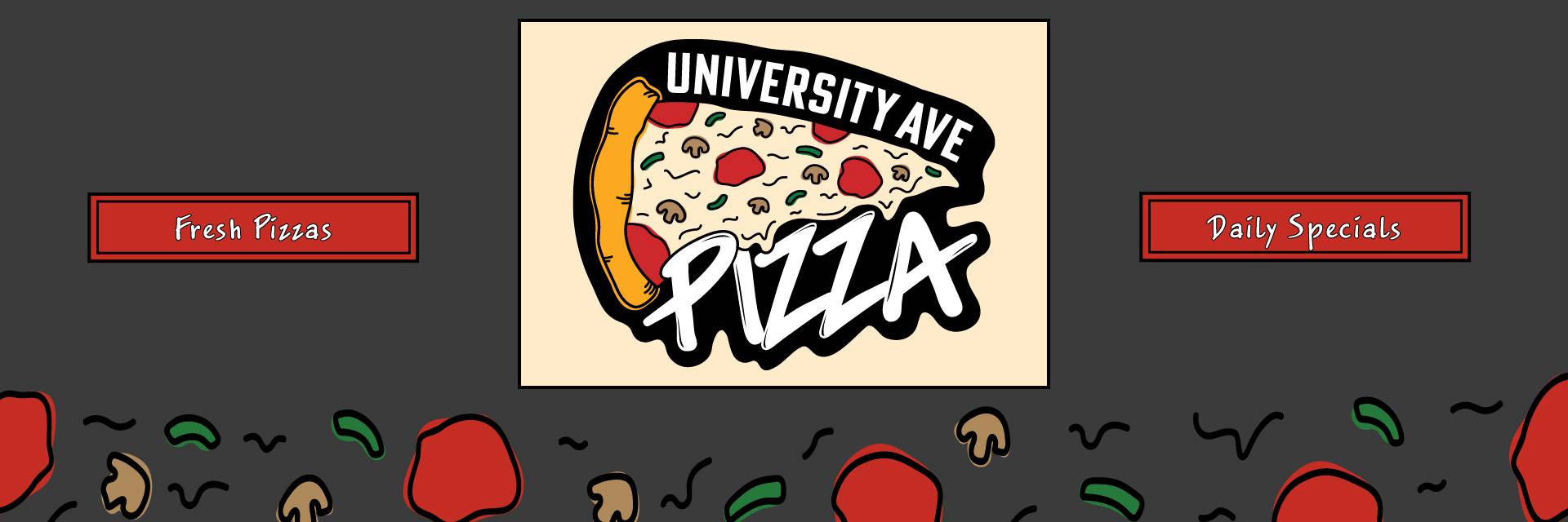 university ave pizza logo with fresh pizzas and daily specials