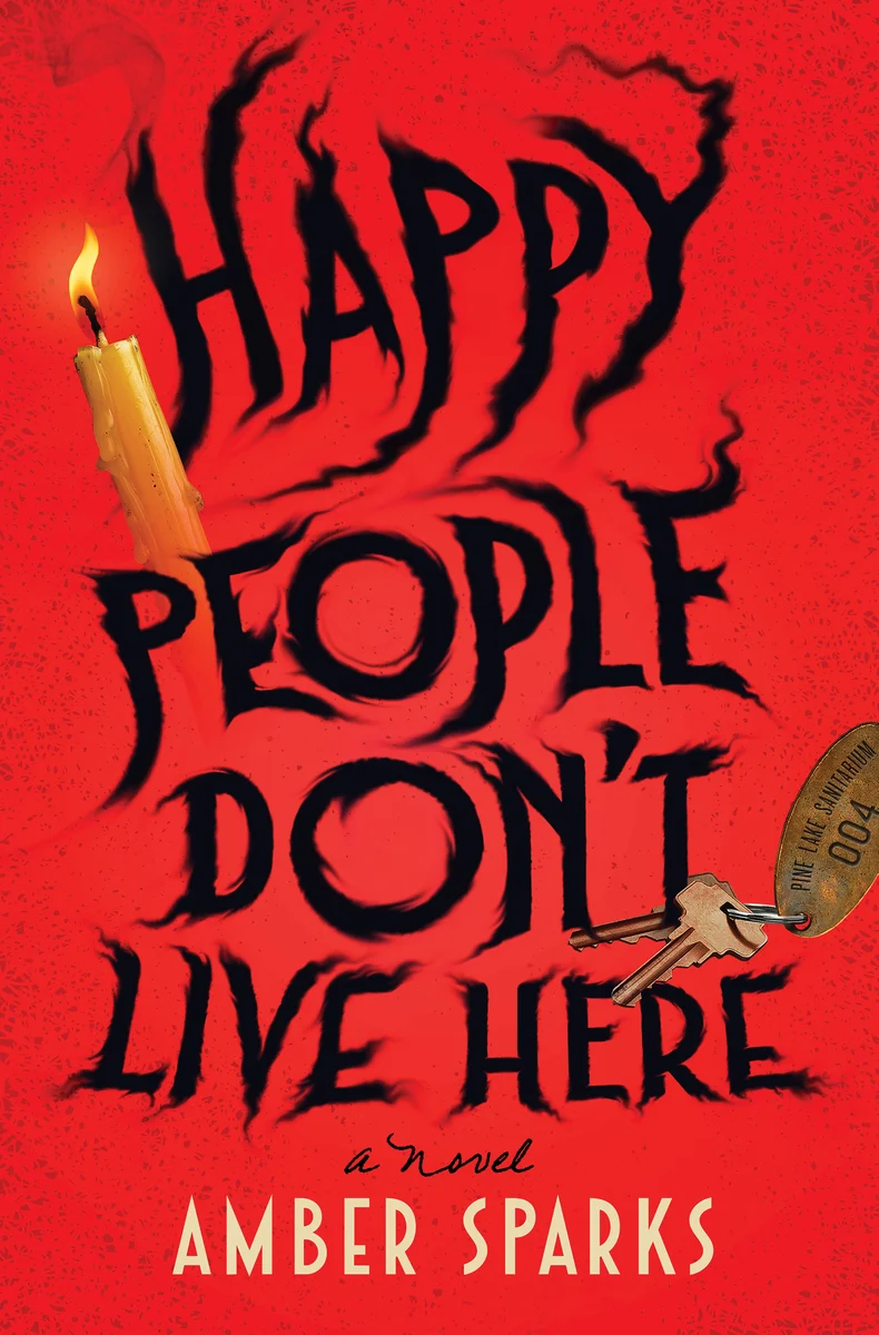 Book cover of Happy People Don't Live Here, by Amber Sparks